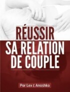 Réussir sa Relation de Couple