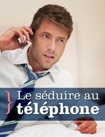 Le Séduire au Téléphone