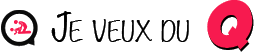 Je veux du Q